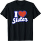 I Love Sister T-Shirt - T-Shirt | Black