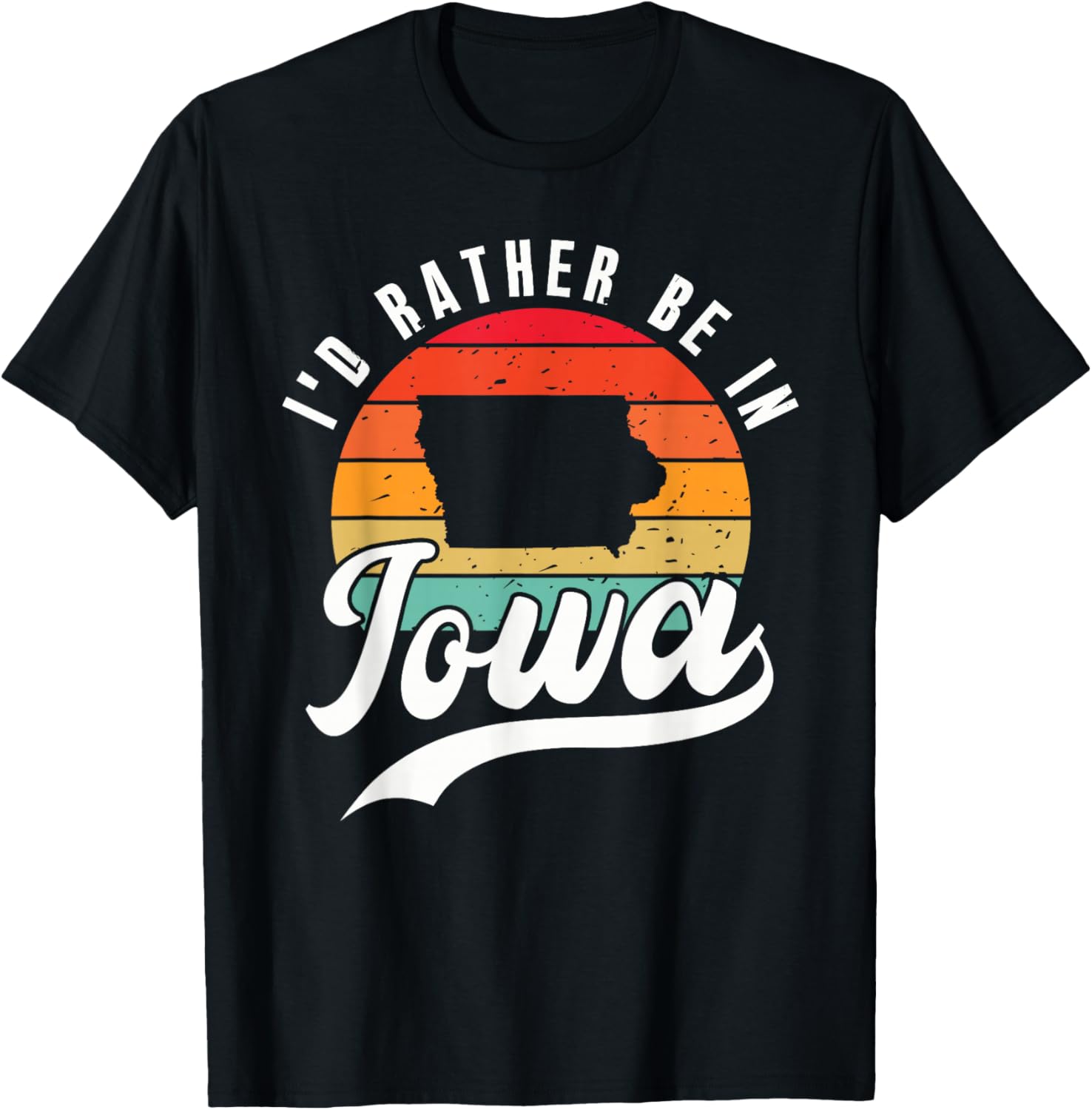 I'd Rather Be In Iowa T-Shirt - T-Shirt | Black