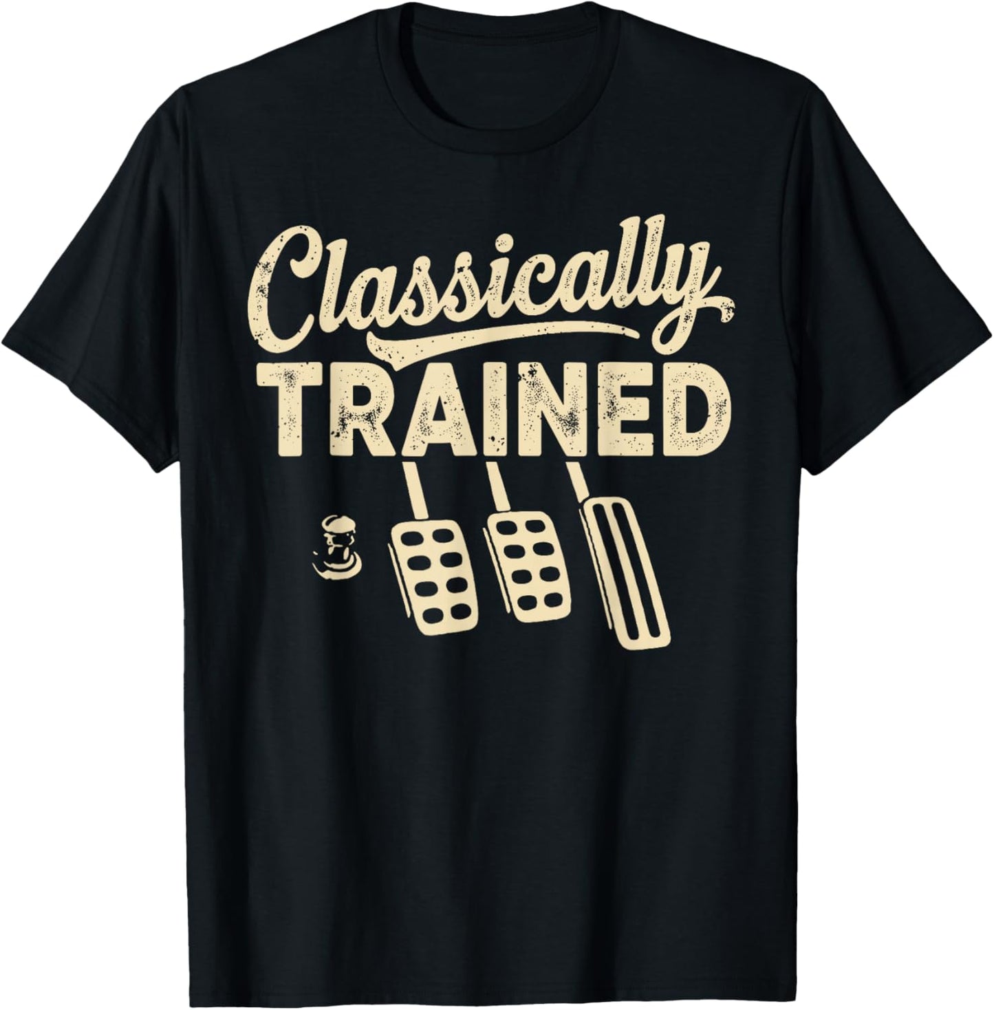 Classically Trained with Dimmer Manual Car Pedals Driving T-Shirt - T-Shirt | Black