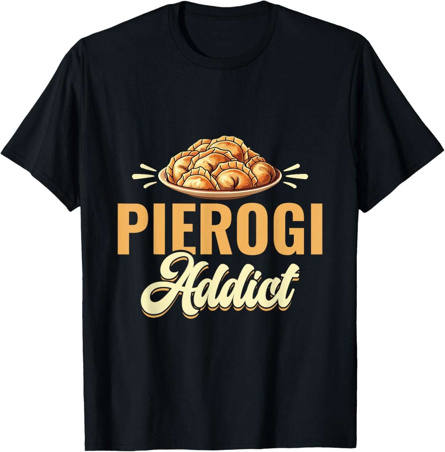 Pierogi Addict - Roots Polish Poland T-Shirt - T-Shirt | Black
