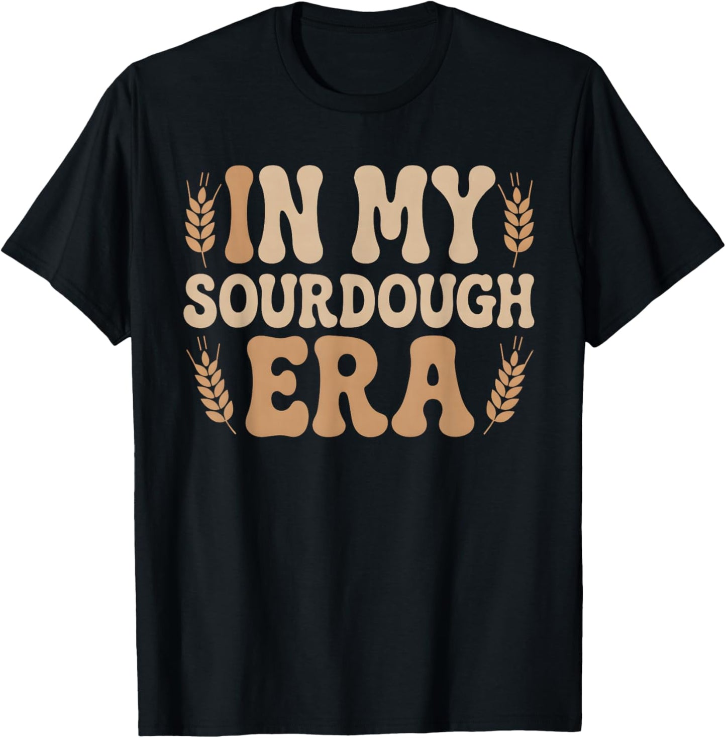 in My Sourdough Era Funny Bread Baking T-Shirt - T-Shirt | Black