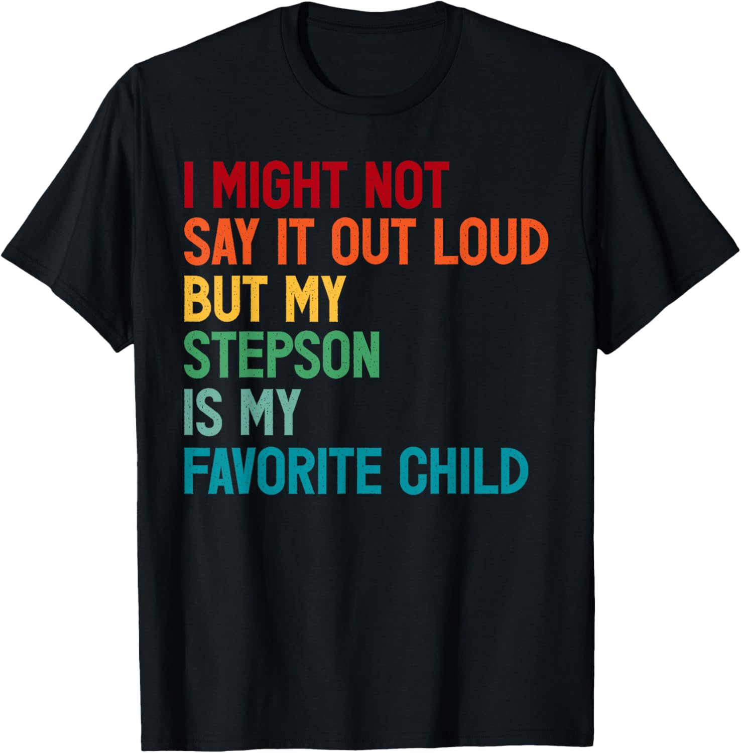 Funny Dad Shirt Father's Day My Stepson Is My Favorite Child T-Shirt - T-Shirt | Black
