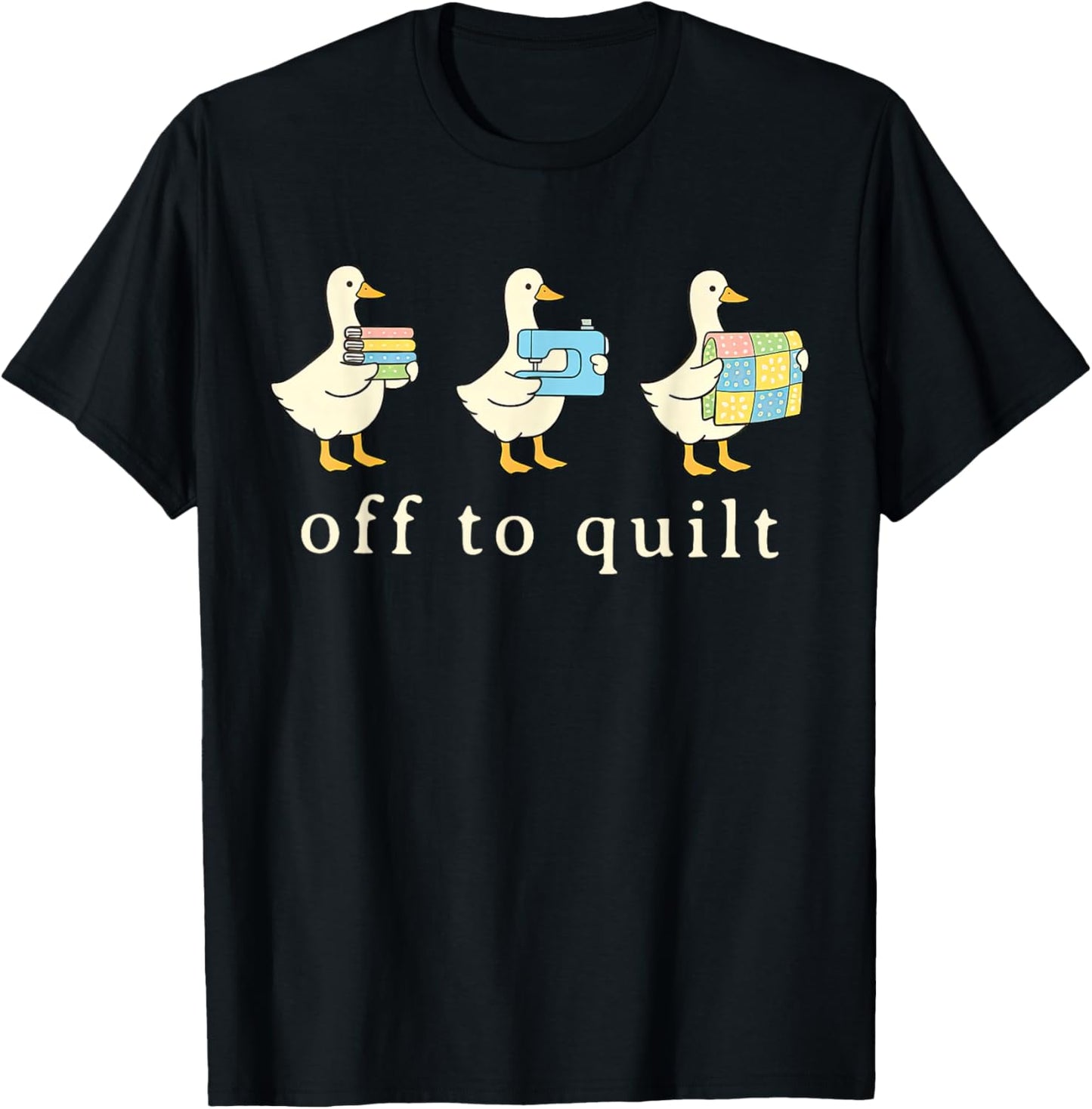 Off to Quilt Quilter Silly Goose Quilting Sewing Patchwork T-Shirt - T-Shirt | Black