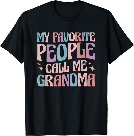 My Favorite People Call Me Grandma T-Shirt - T-Shirt | Black