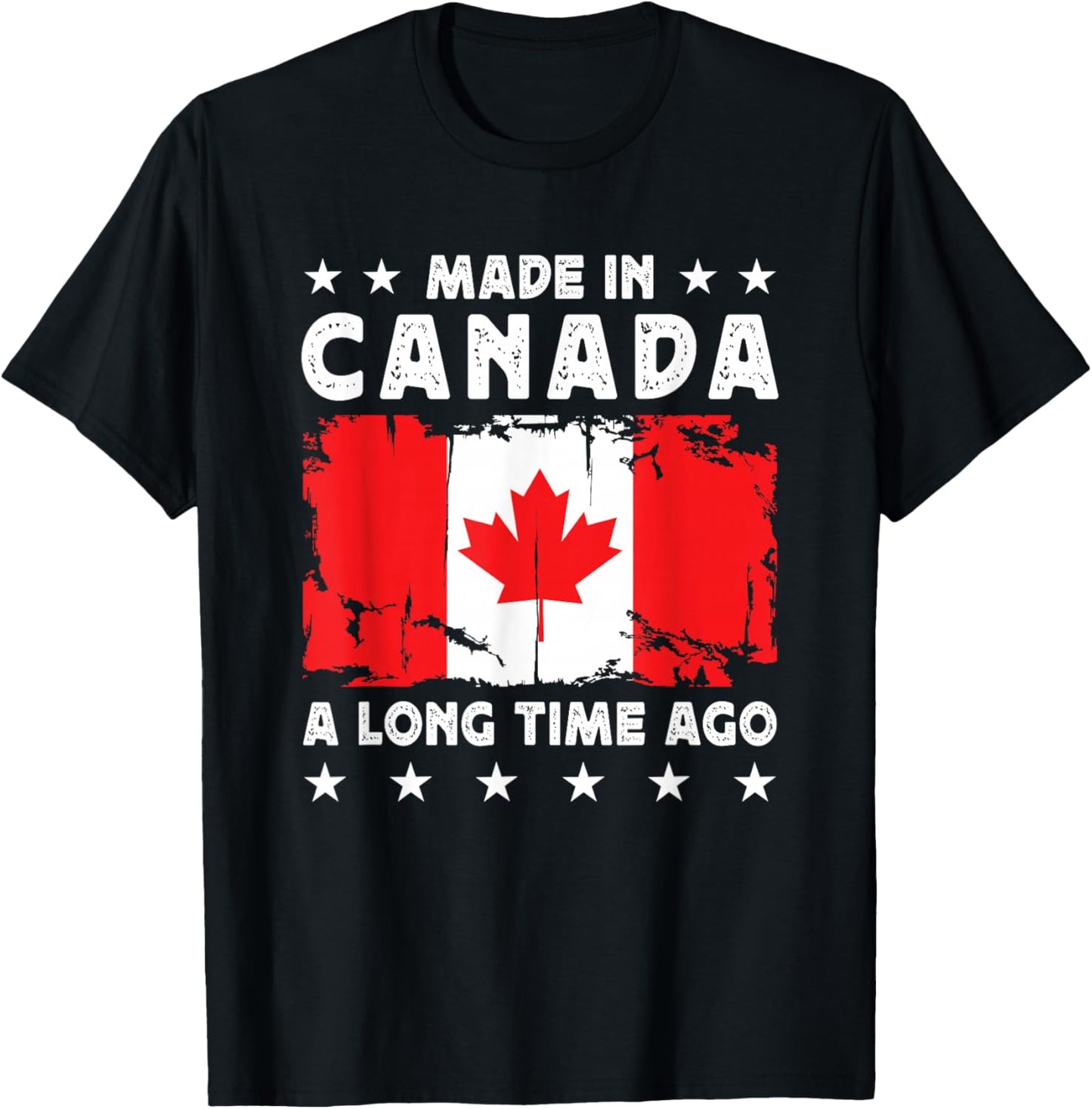 Made in Canada a Long Time Ago Proud Canadian Canada Flag T-Shirt - T-Shirt | Black