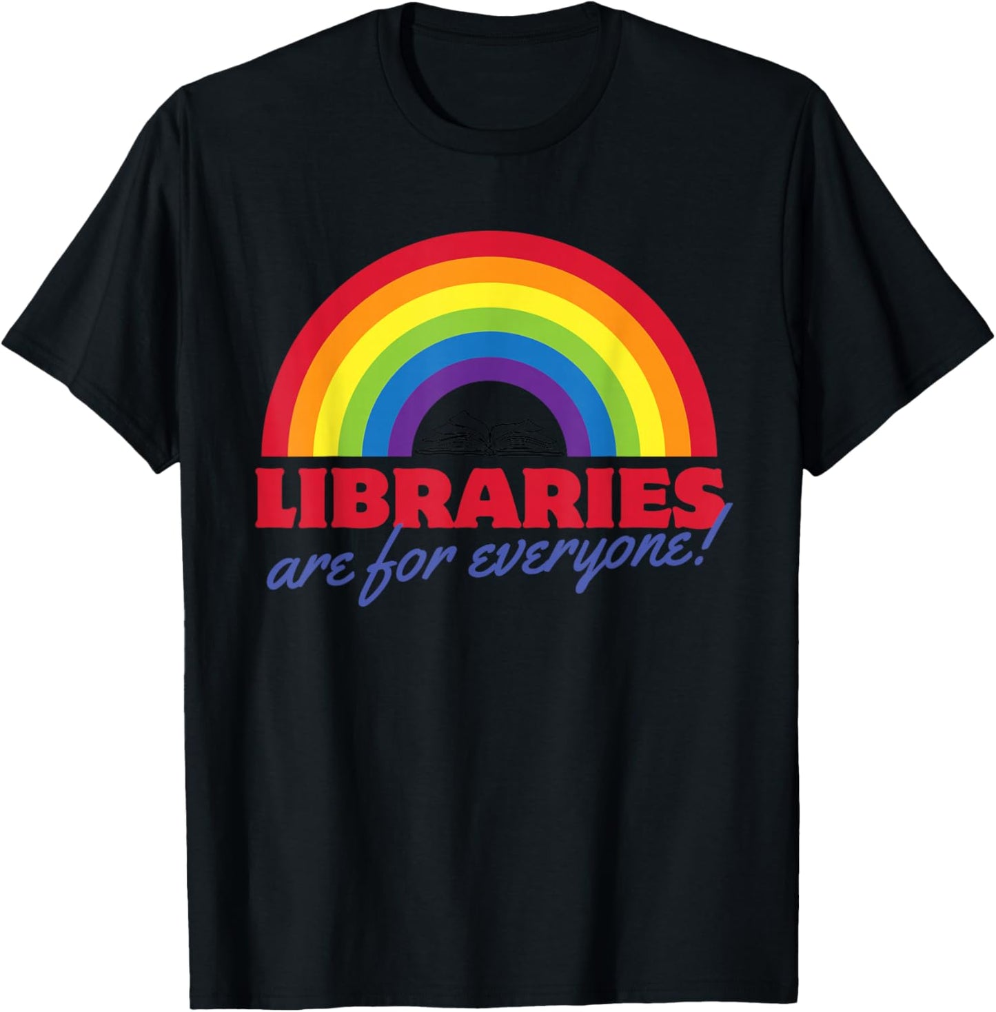 Libraries are for Everyone Gay Pride Parade T-Shirt - T-Shirt | Black