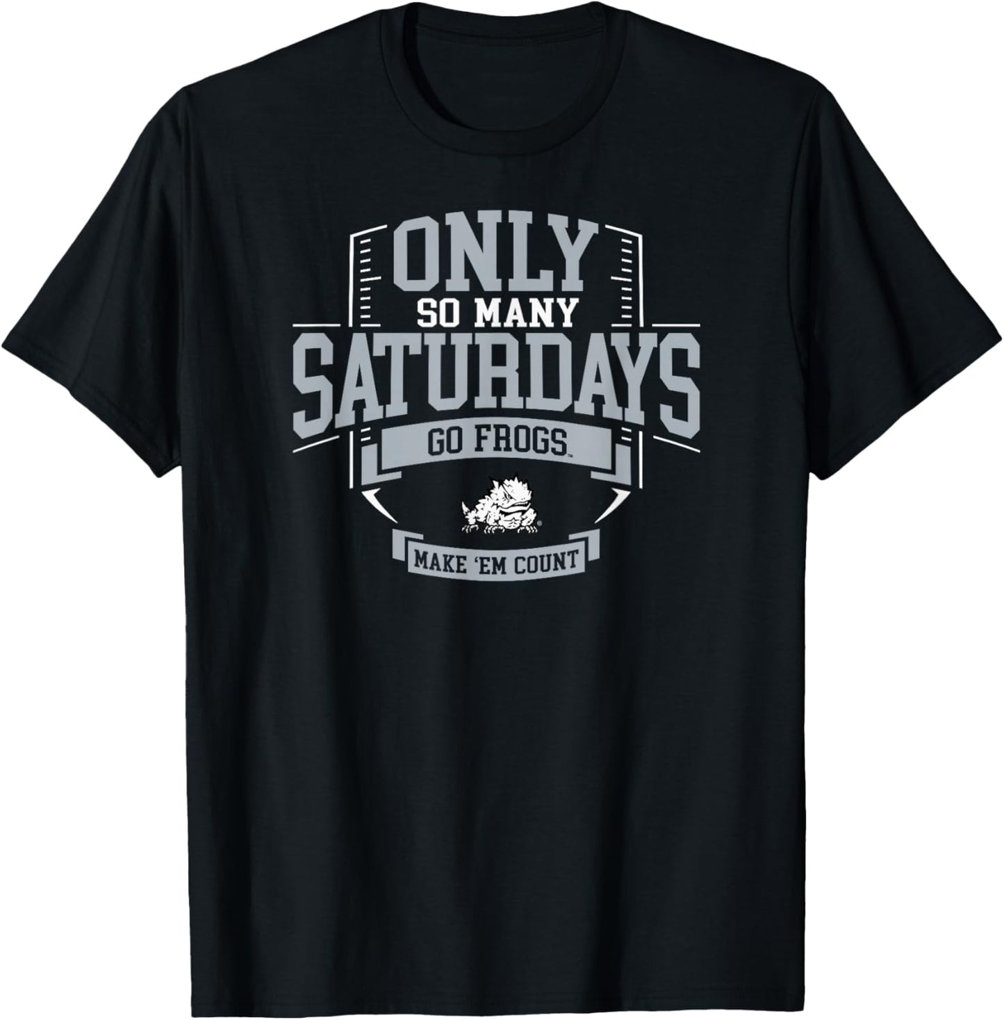 TCU Horned Frogs Football Only So Many Saturdays T-Shirt - T-Shirt | Black