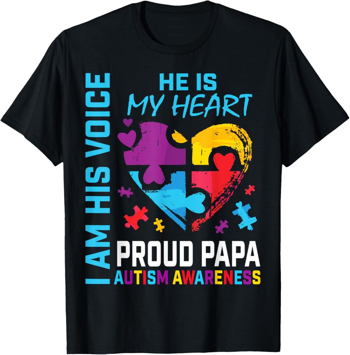 I Am His Voice He Is My Heart Grandson Autism Awareness Papa T-Shirt - T-Shirt | Black