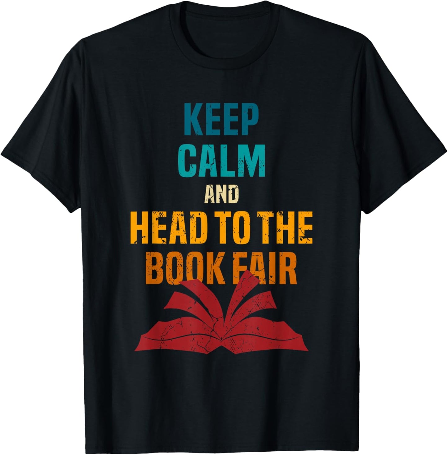 Keep Calm And Head To The Book Fair Book Reading Lover T-Shirt - T-Shirt | Black