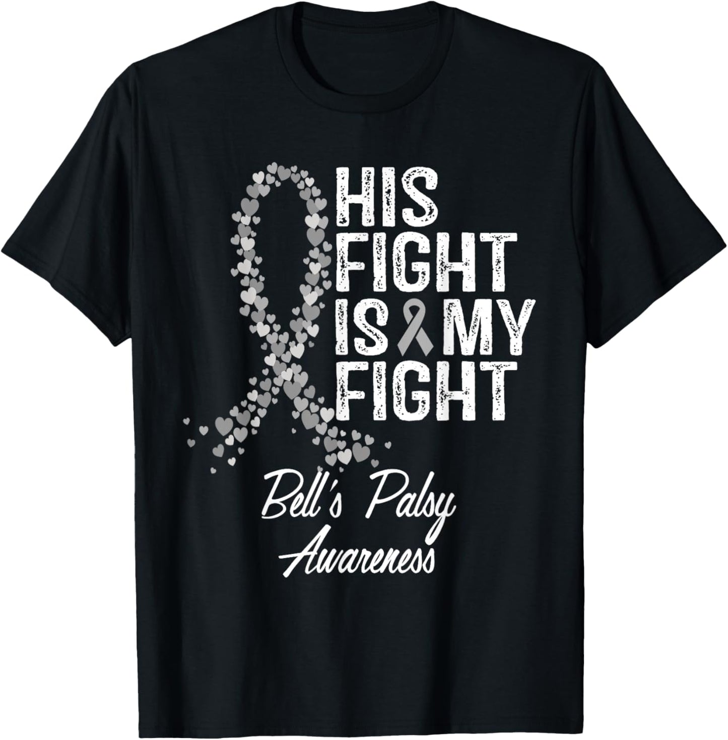Bell's Palsy Awareness His Fight Fighter Warrior Support T-Shirt - T-Shirt | Black