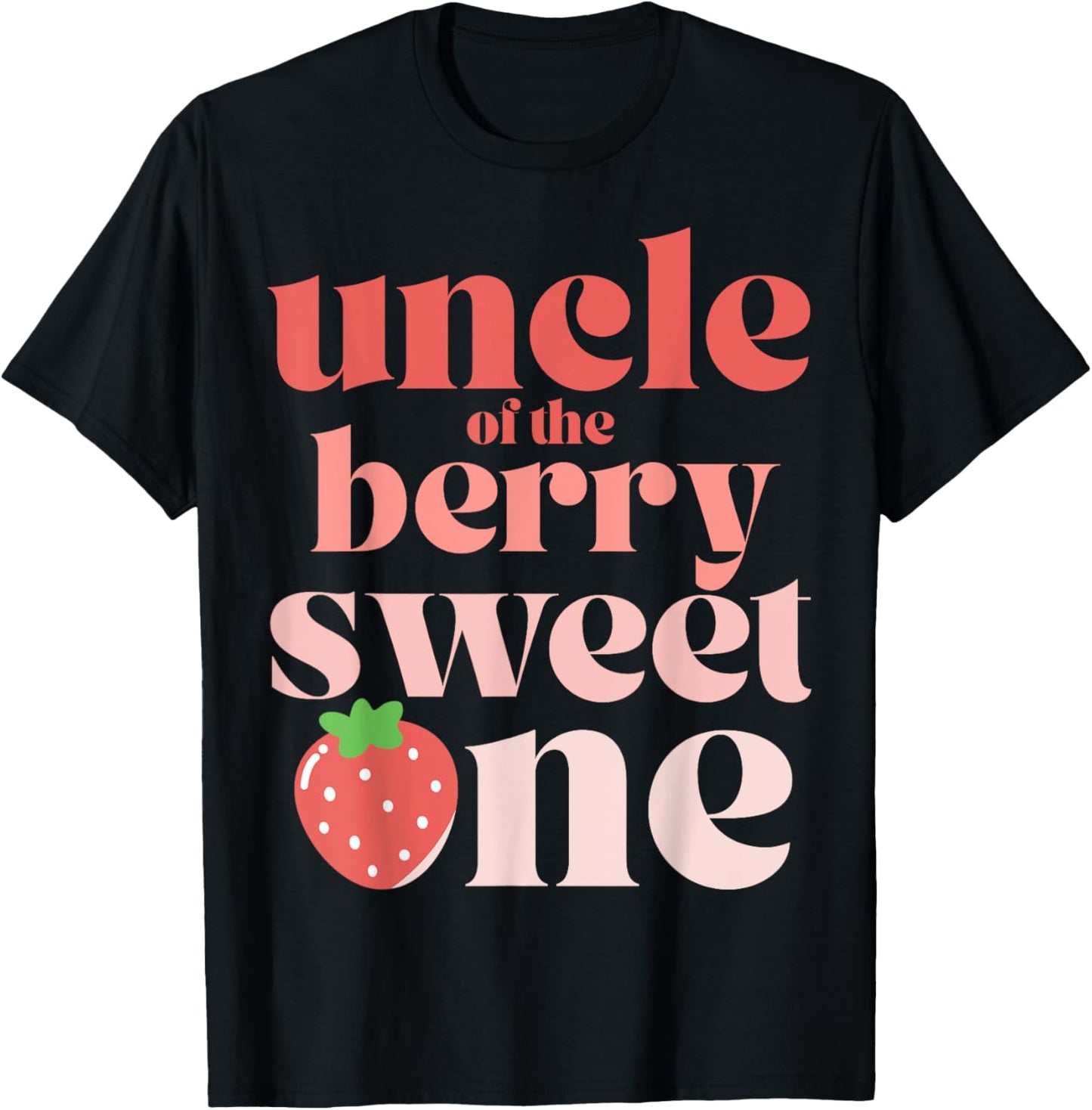 Uncle of the Berry Sweet One Strawberry T-Shirt - T-Shirt | Black