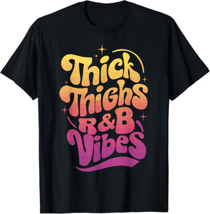 Thick Thighs And R&B Vibes Hip Hop T-Shirt - T-Shirt | Black