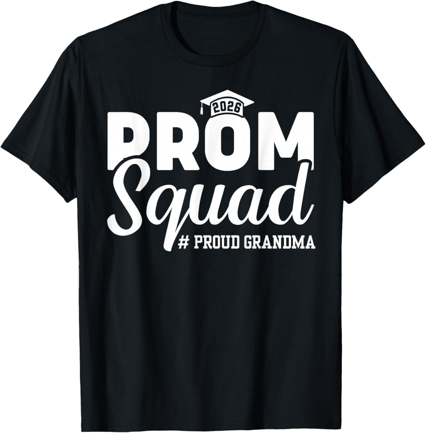 Prom Squad 2026 Proud Grandma Graduate Prom Class of 2026 T-Shirt - T-Shirt | Black