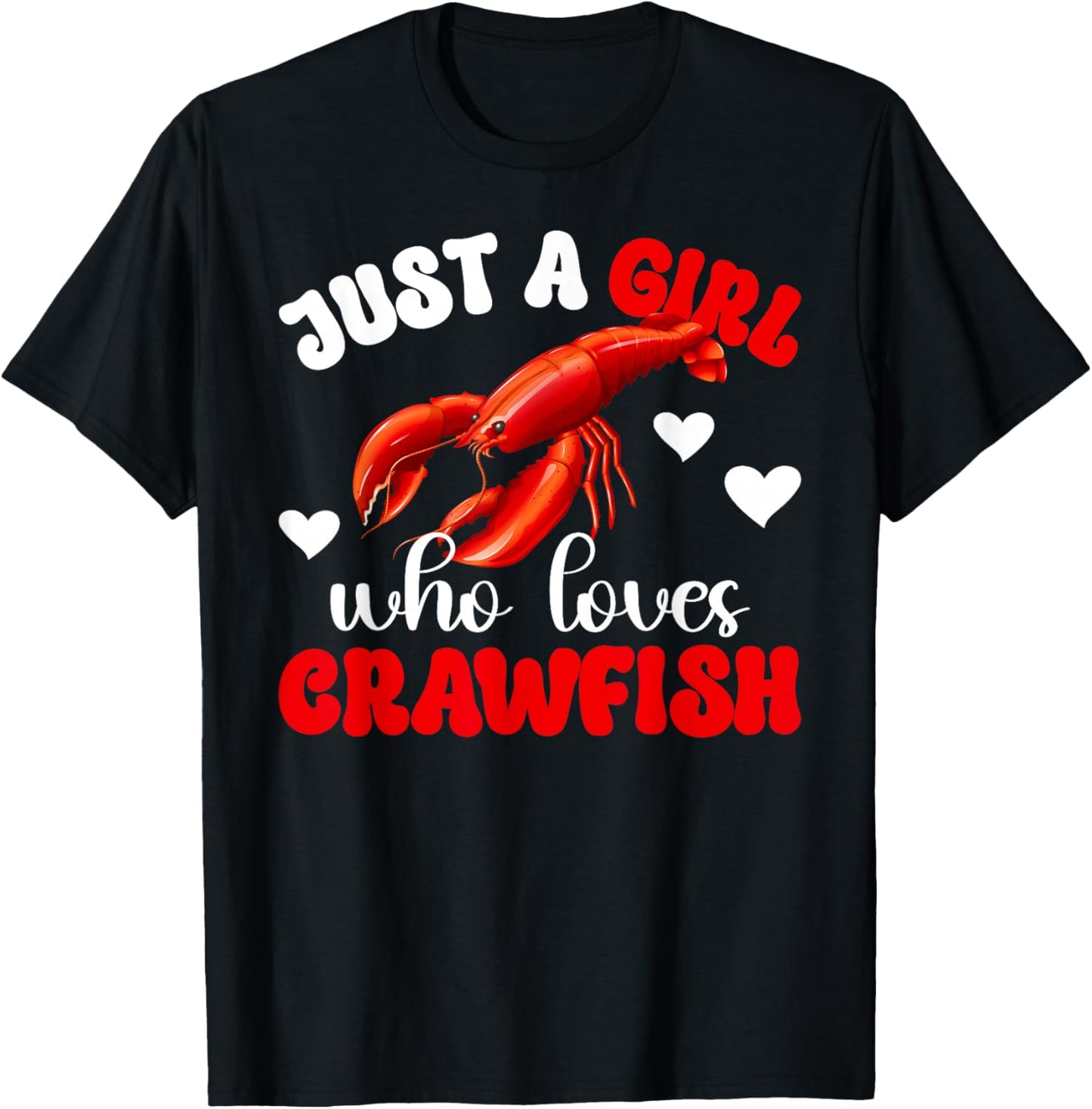 Just A Girl Who Loves Crawfish Boil Crawfish Lover T-Shirt - T-Shirt | Black