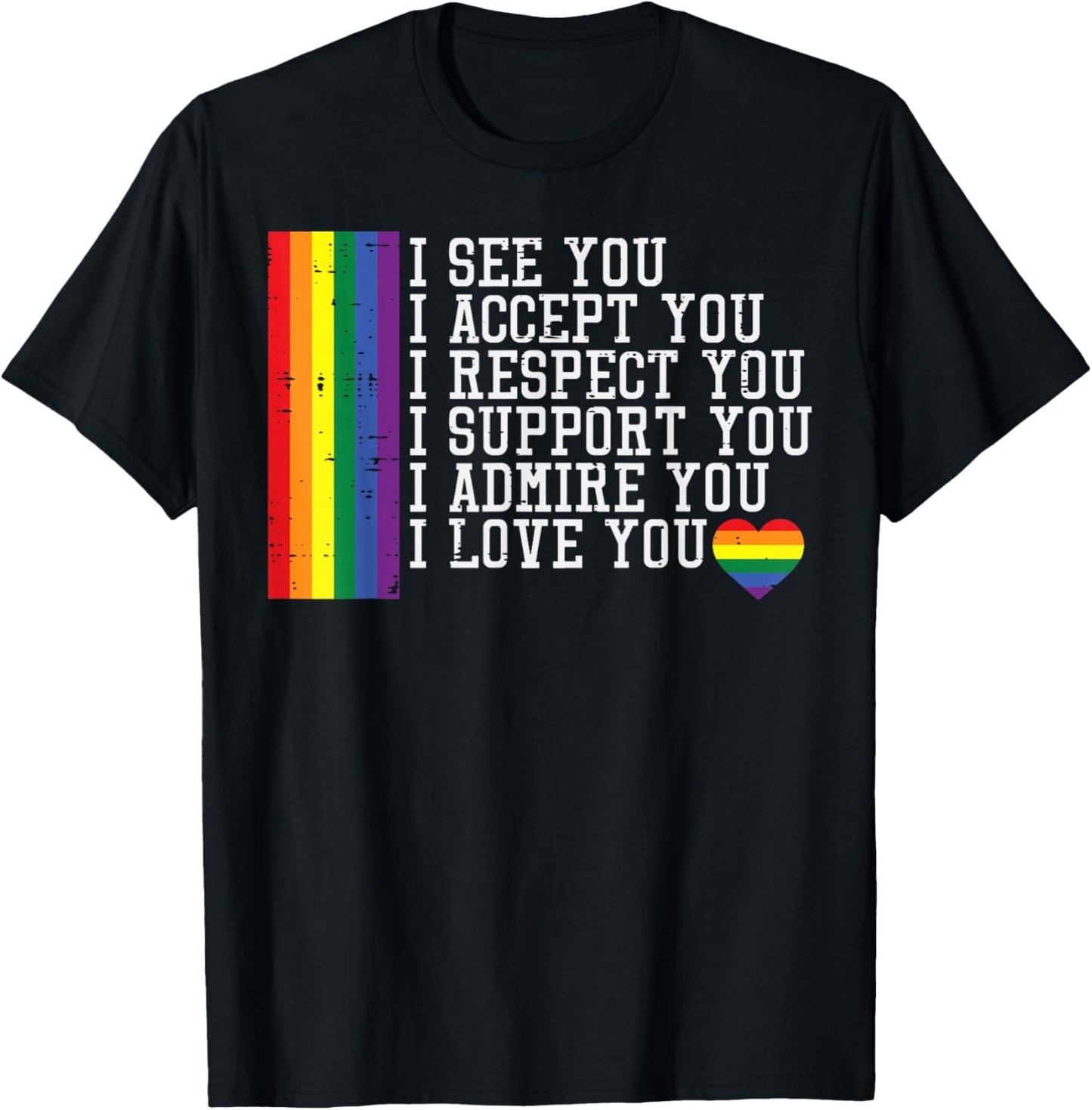 Rainbow I See Accept Respect You LGBTQ Gay Pride Men Women T-Shirt - T-Shirt | Black