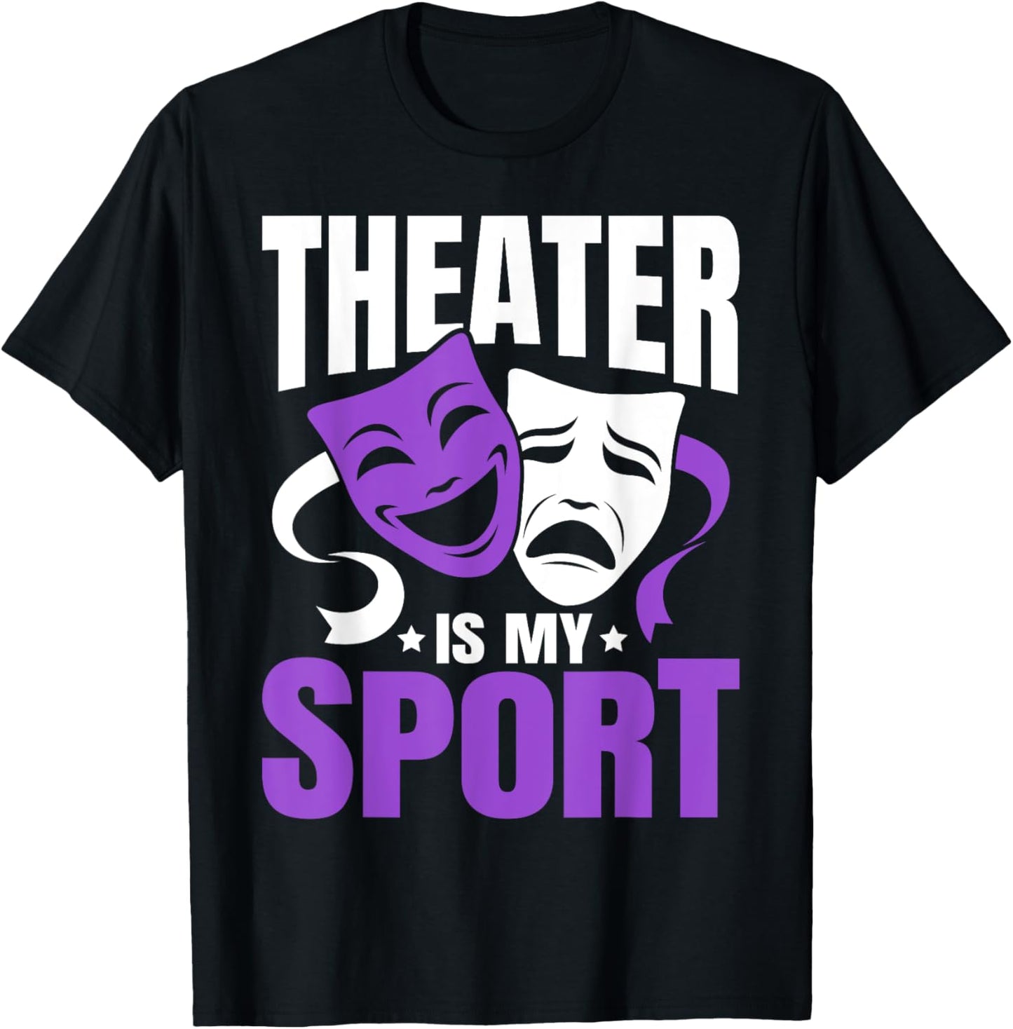 Theatre is My Sport Funny Theater Nerd Musical Geek Novelty T-Shirt - T-Shirt | Black
