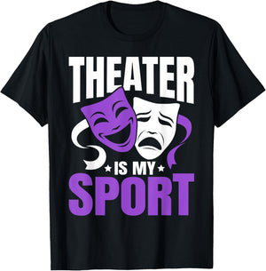 Theatre is My Sport Funny Theater Nerd Musical Geek Novelty T-Shirt - T-Shirt | Black