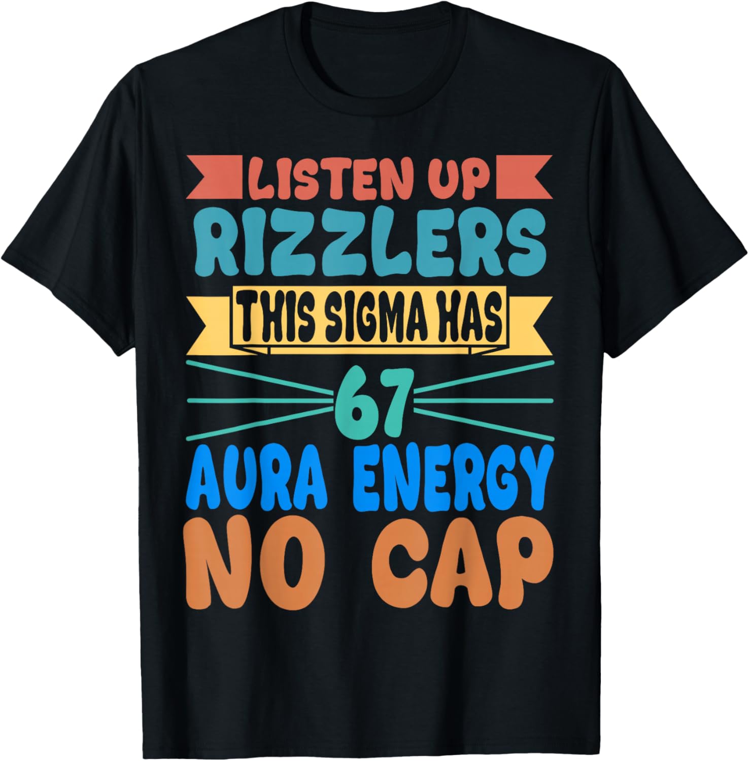 Listen Up Rizzlers This Sigma Has 67 Aura Energy Six Seven T-Shirt - T-Shirt | Black