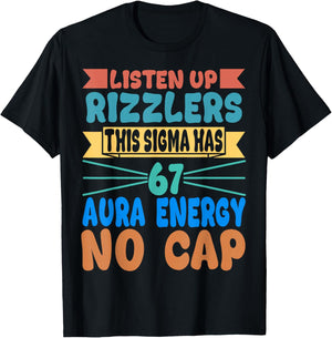 Listen Up Rizzlers This Sigma Has 67 Aura Energy Six Seven T-Shirt - T-Shirt | Black