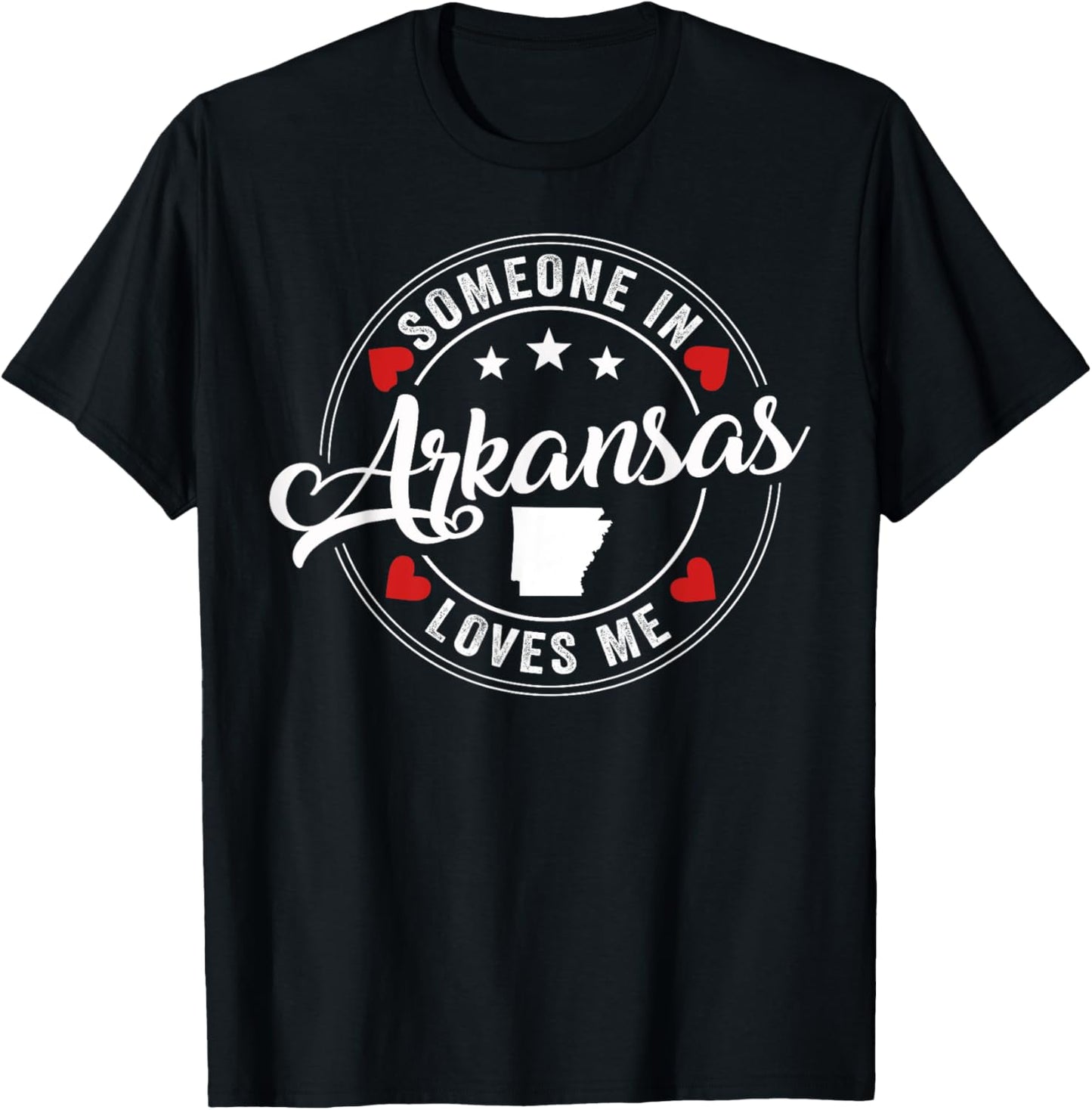 Someone In Arkansas Loves Me T-Shirt - T-Shirt | Black