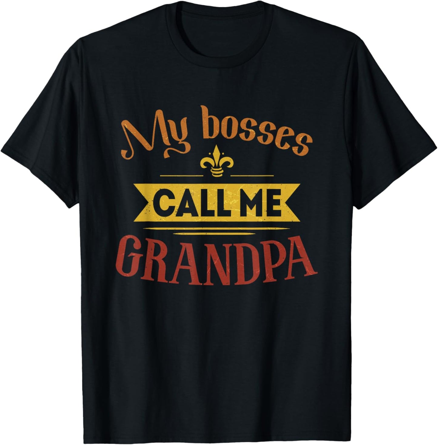 My Bosses Call Me Grandpa Vintage Father's Day Dad Grandpa T-Shirt - T-Shirt | Black