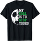 My Goal is to Stop Yours Soccer Goalie Goalkeeper T-Shirt - T-Shirt | Black