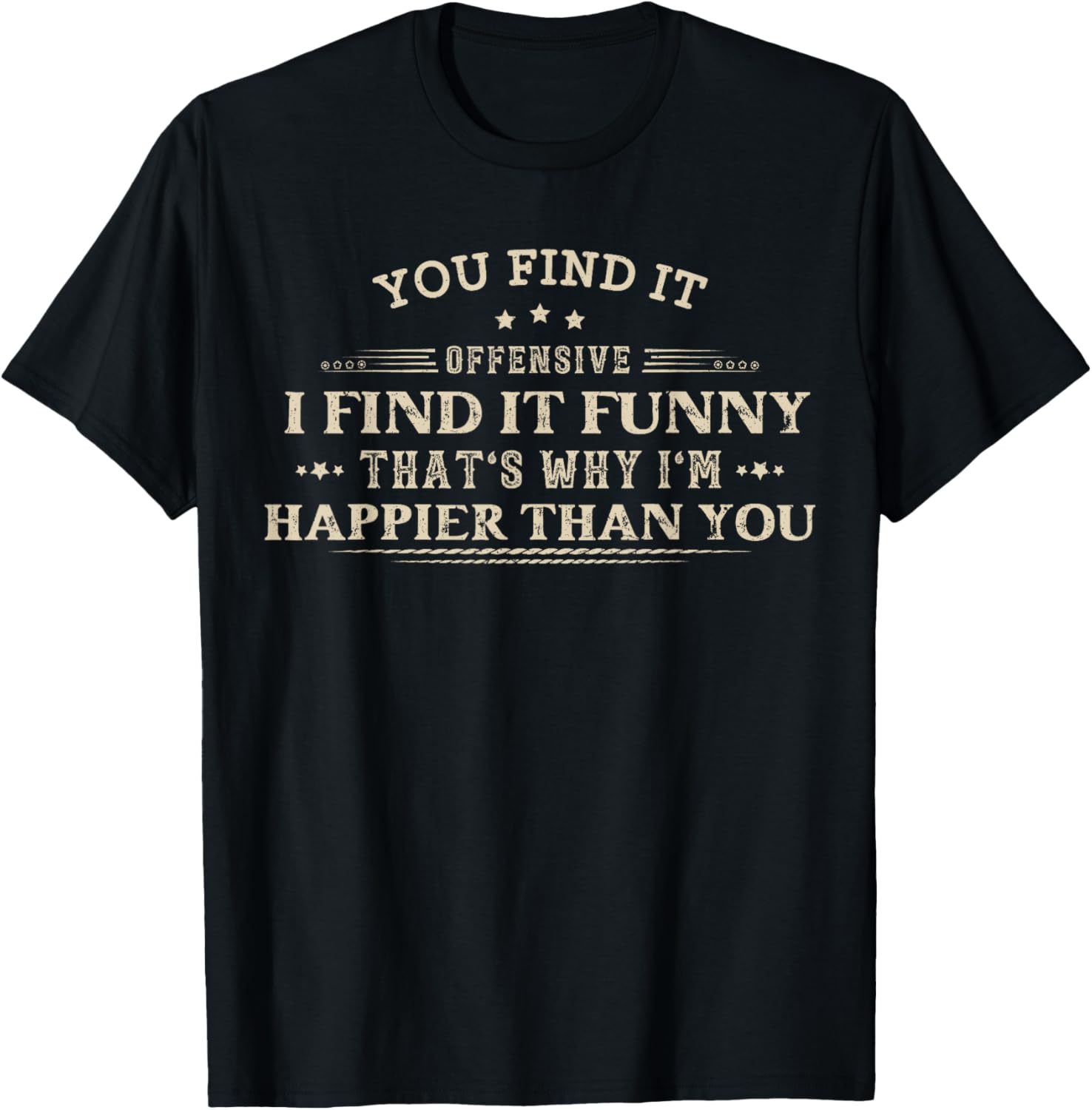 Funny Adult Humor Sarcastic Offensive Feeling Attitude Retro T-Shirt - T-Shirt | Black