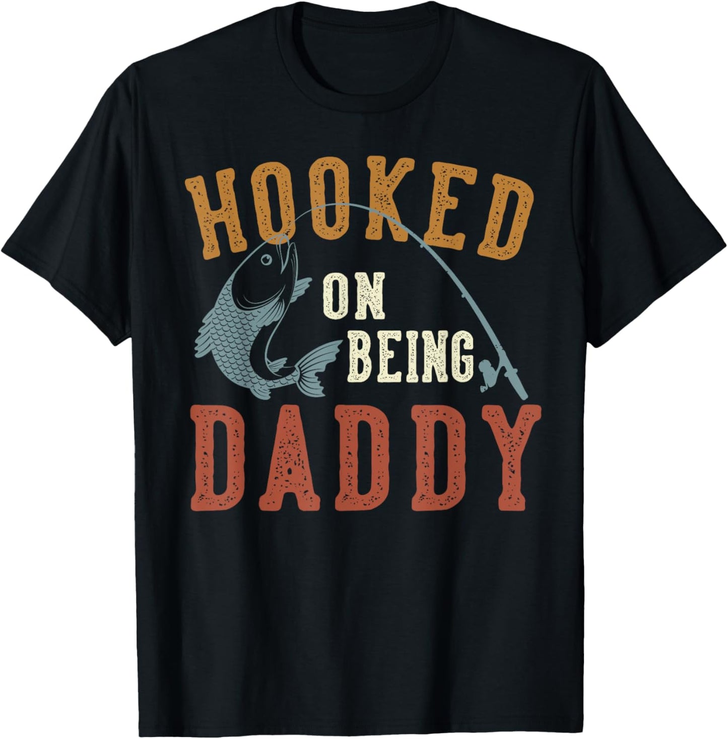 Hooked On Being Daddy Father's Day Fishing Daddy T-Shirt - T-Shirt | Black