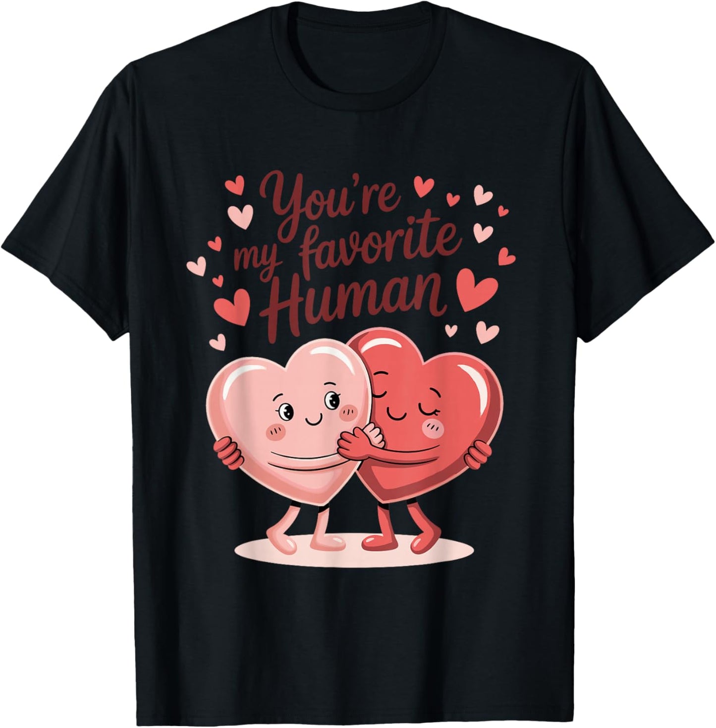 You Are My Favorite Human, Hugging Hearts, Love Valentine's Day T-Shirt - T-Shirt | Black