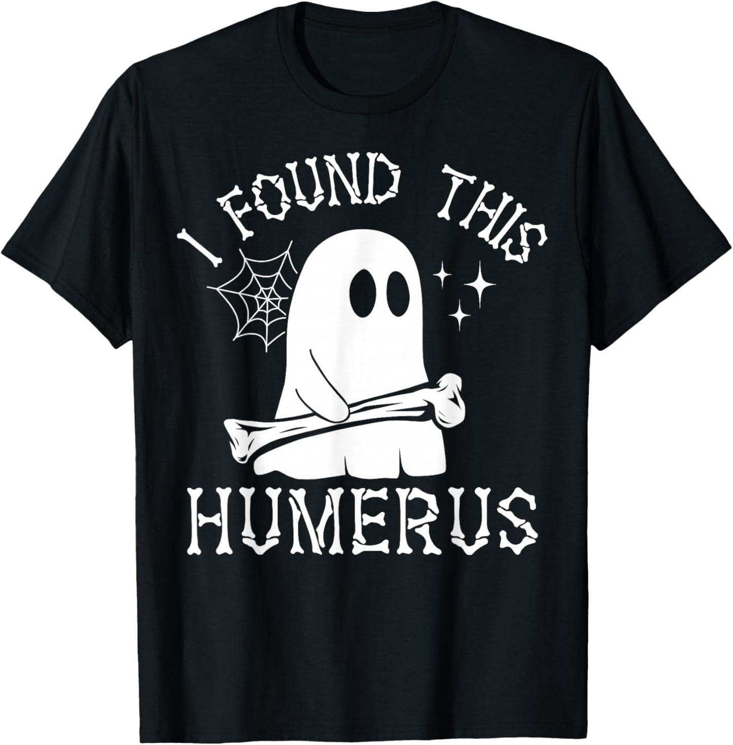 I Found This Humerus Spooky Ghost Bone Funny Halloween Pun T-Shirt - T-Shirt | Black