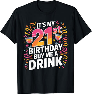 It's My 21st Birthday Buy Me A Drink Funny T-Shirt - T-Shirt | Black