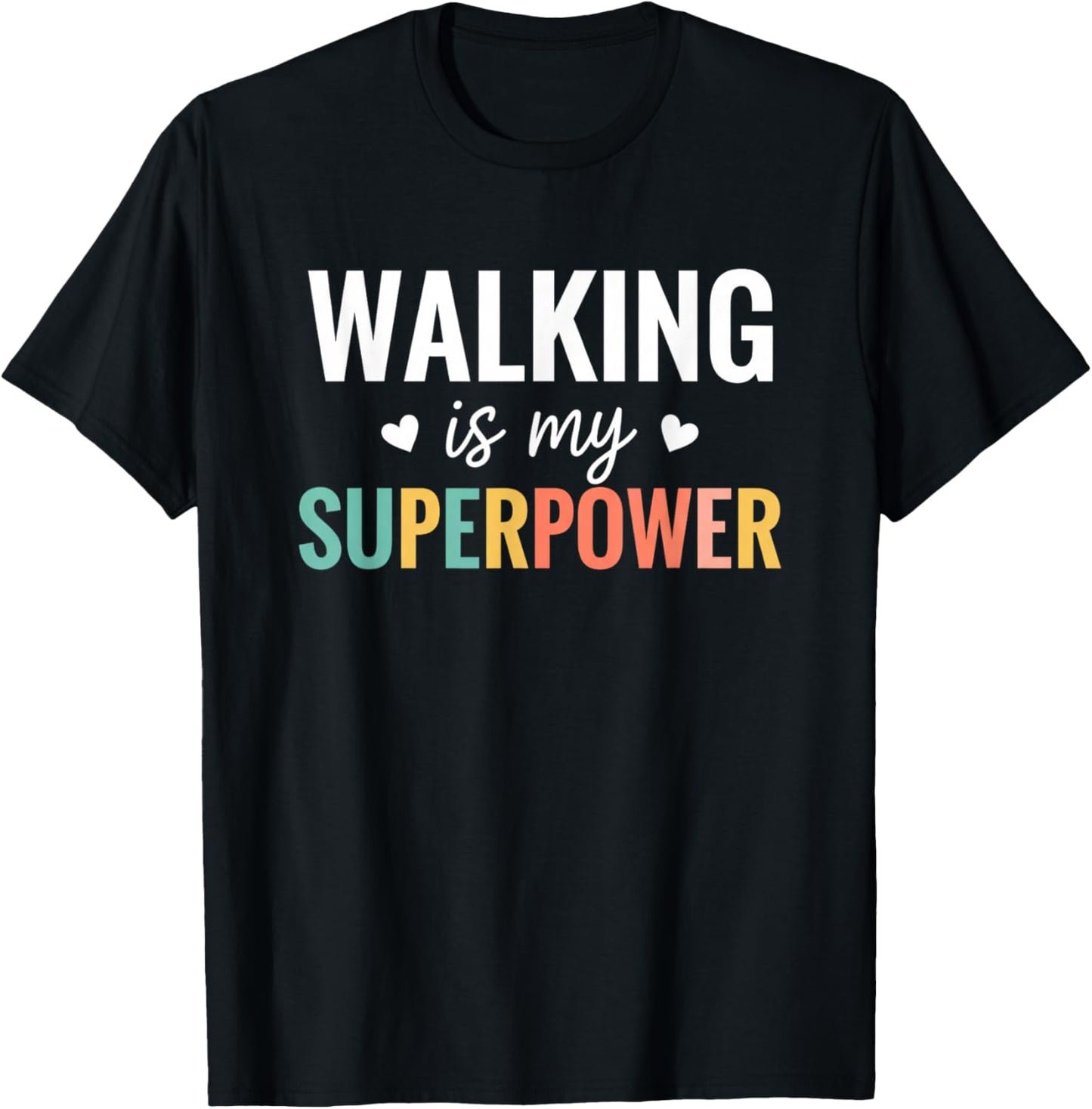 Walking is My Superpower Funny Fitness Walker Humor T-Shirt - T-Shirt | Black