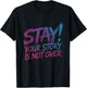 Stay Your Story Is Not Over Suicide Prevention Awareness T-Shirt - T-Shirt | Black