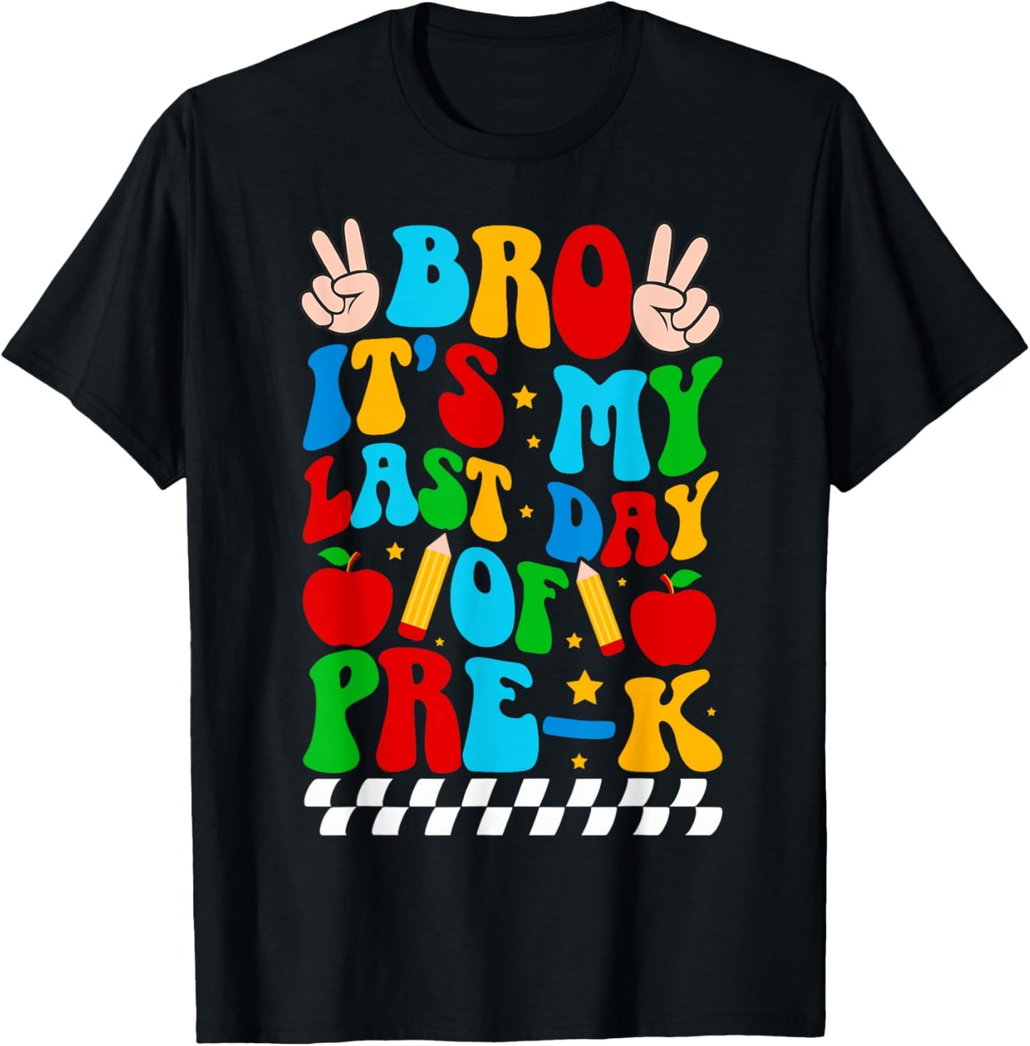 Bro It's My Last Day of Pre-K Grad Preschool Graduation T-Shirt - T-Shirt | Black