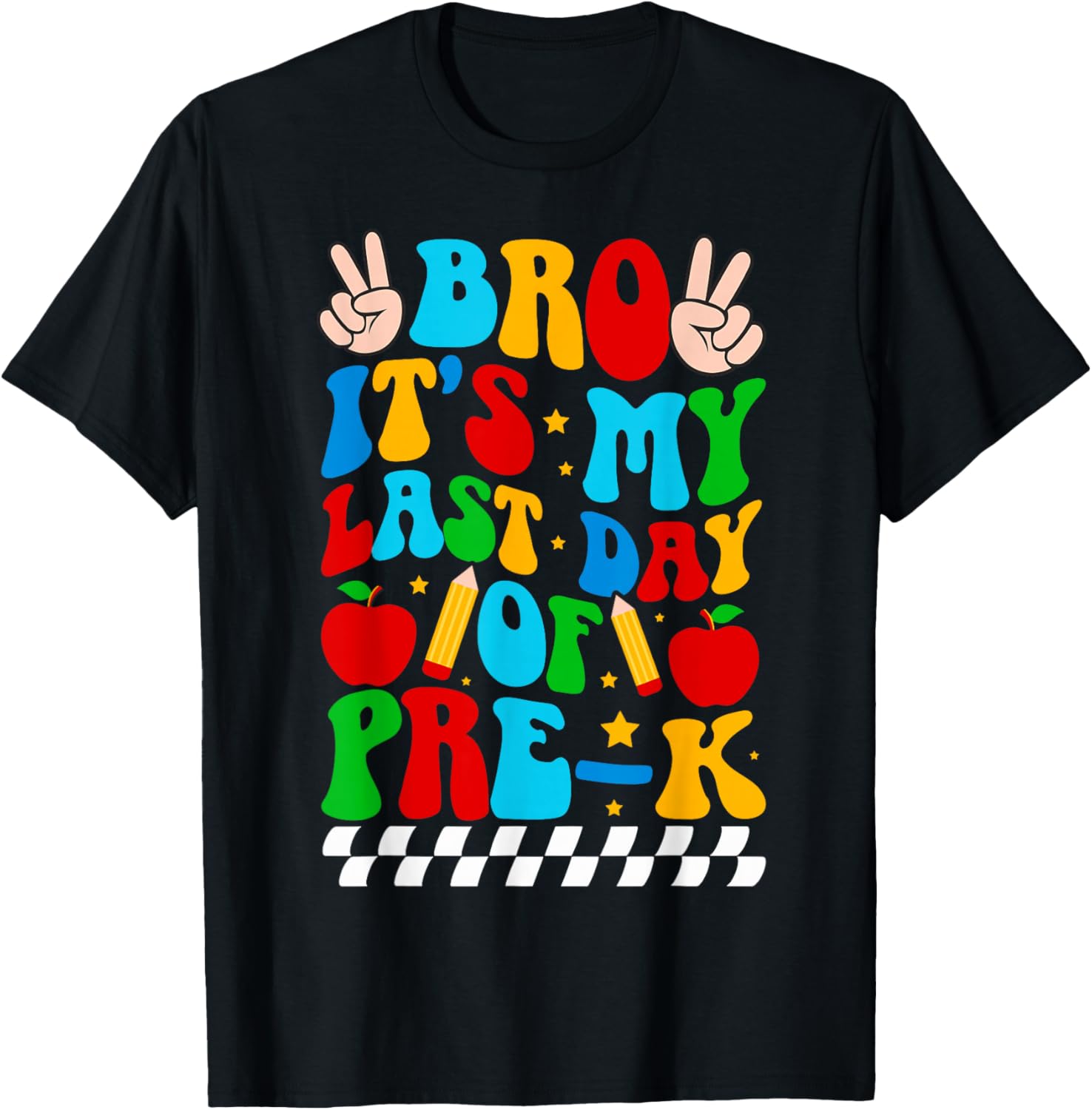 Bro It's My Last Day of Pre-K Grad Preschool Graduation T-Shirt - T-Shirt | Black