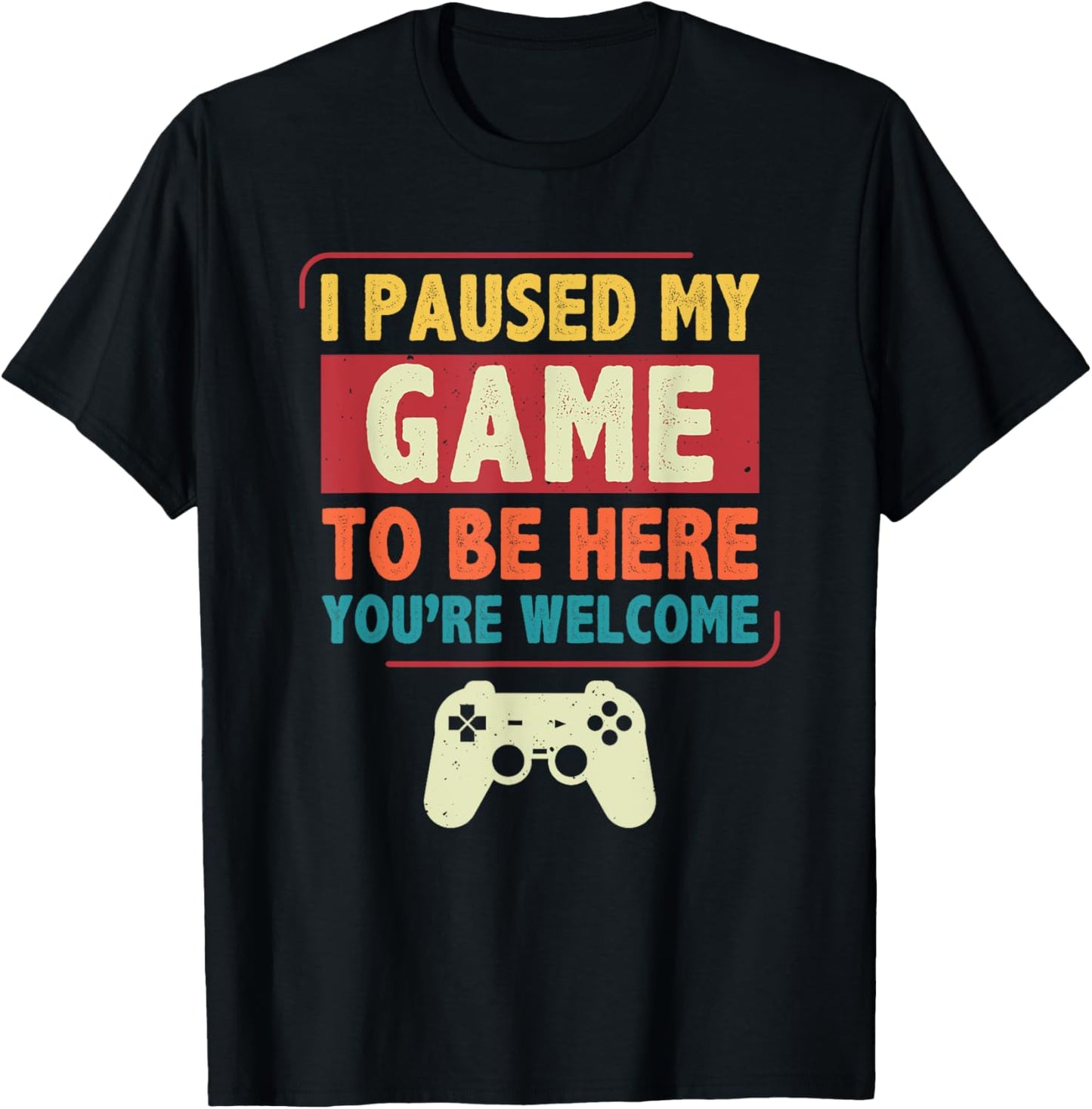 I Paused My Game to Be Here Video Games Men Boys Gamer T-Shirt - T-Shirt | Black
