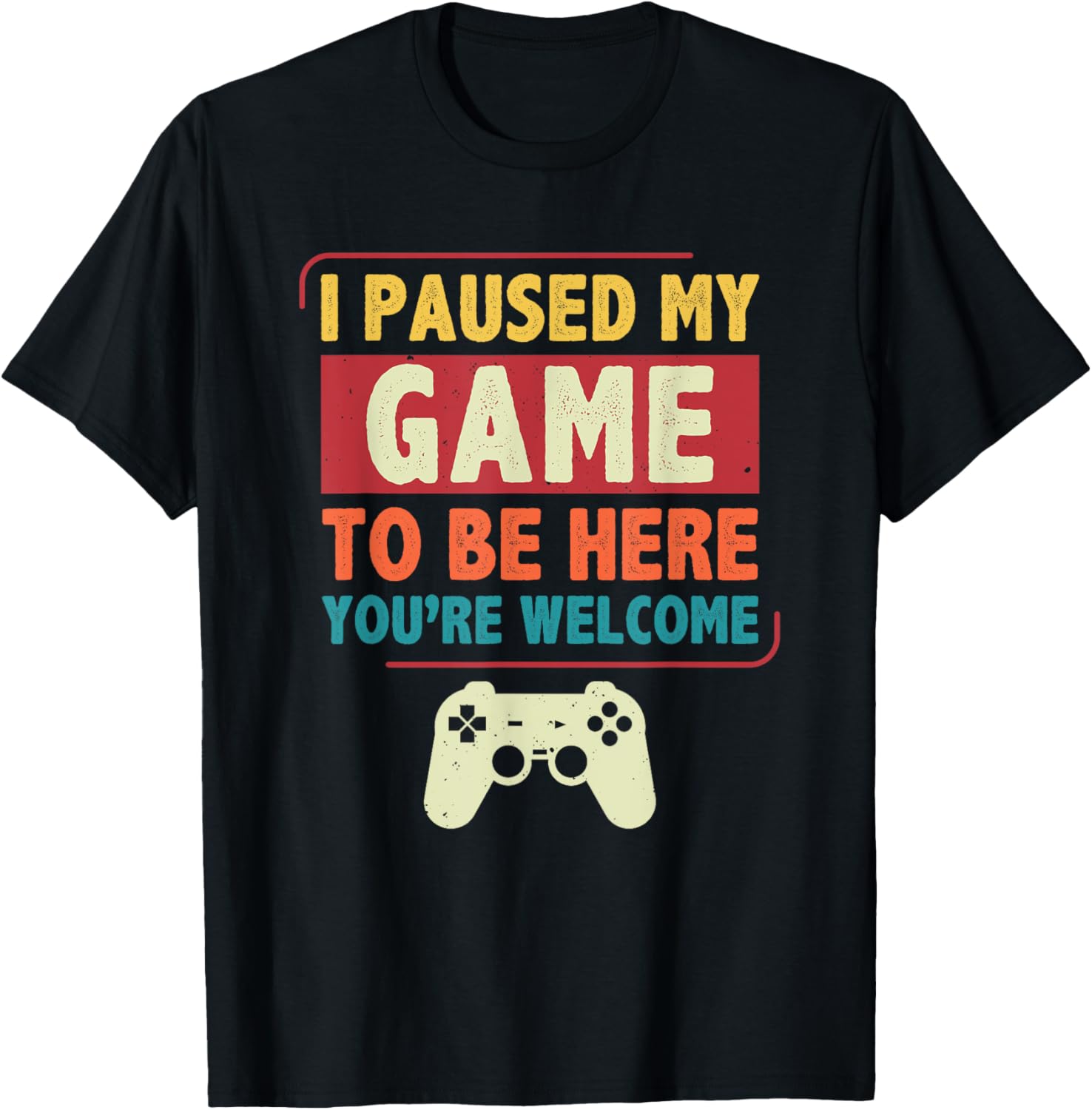 I Paused My Game to Be Here Video Games Men Boys Gamer T-Shirt - T-Shirt | Black
