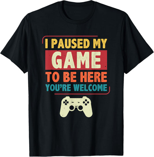 I Paused My Game to Be Here Video Games Men Boys Gamer T-Shirt - T-Shirt | Black