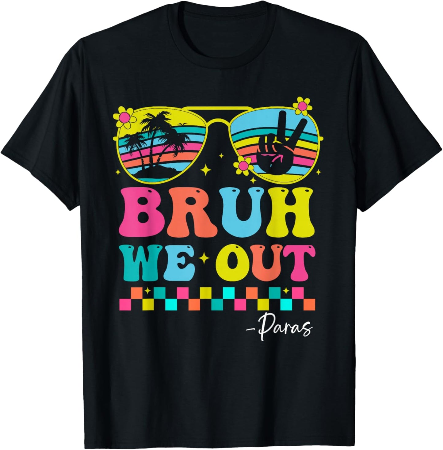Funny Bruh We Out Paras Groovy Happy Last Day of School T-Shirt - T-Shirt | Black