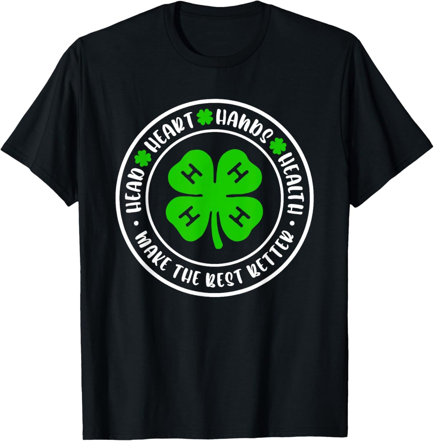 Head Heart Hands Health, 4H Make The Best Better T-Shirt - T-Shirt | Black
