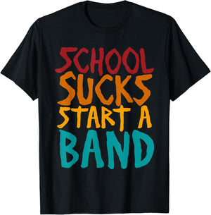 School Sucks Start A Band Retro Vintage T-Shirt - T-Shirt | Black