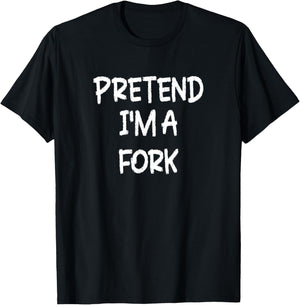 Pretend I'm a Fork Lazy Last Minute Halloween Costume T-Shirt - T-Shirt | Black