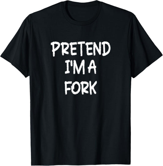 Pretend I'm a Fork Lazy Last Minute Halloween Costume T-Shirt - T-Shirt | Black