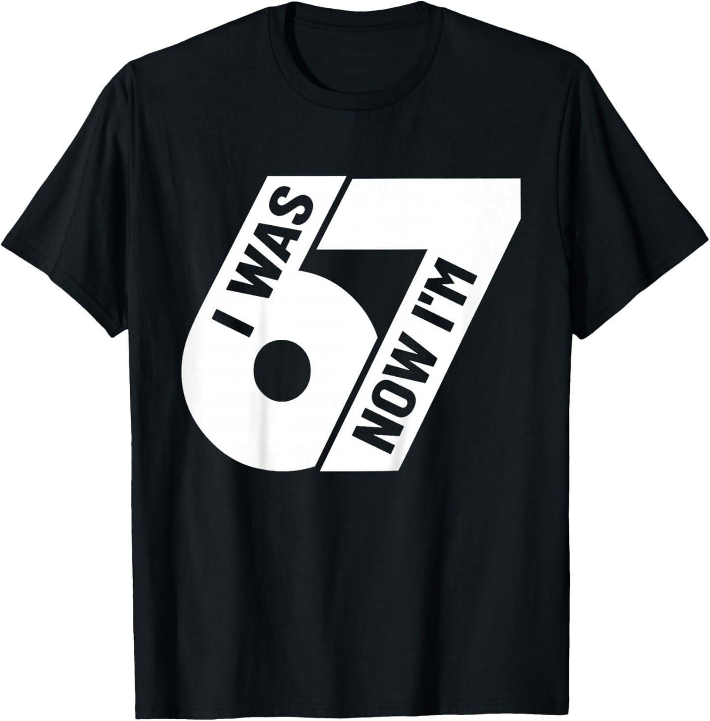 I was 6 Now I'm 7 Years Old Birthday Bday 67 Six Seven Meme T-Shirt - T-Shirt | Black