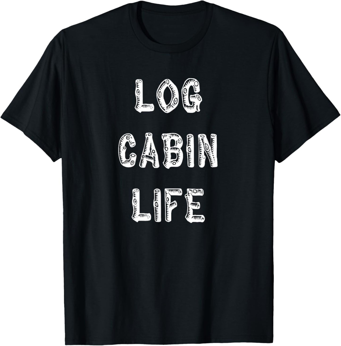 Log Cabin Life T-Shirt - T-Shirt | Black