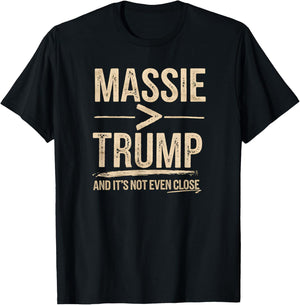 Massie More Than Trump And It's Not Even Close T-Shirt - T-Shirt | Black