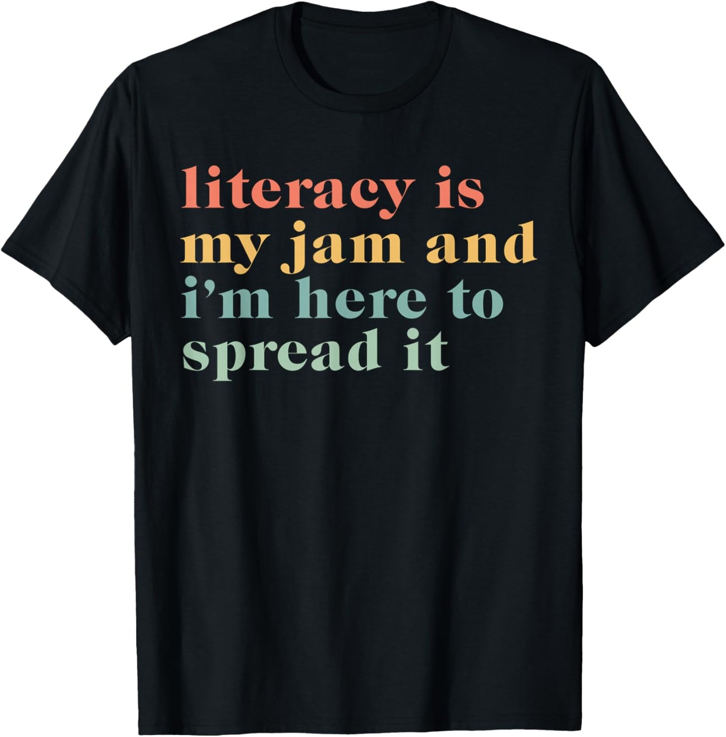 Funny Literacy Is My Jam And I'm Here To Spread It T-Shirt - T-Shirt | Black