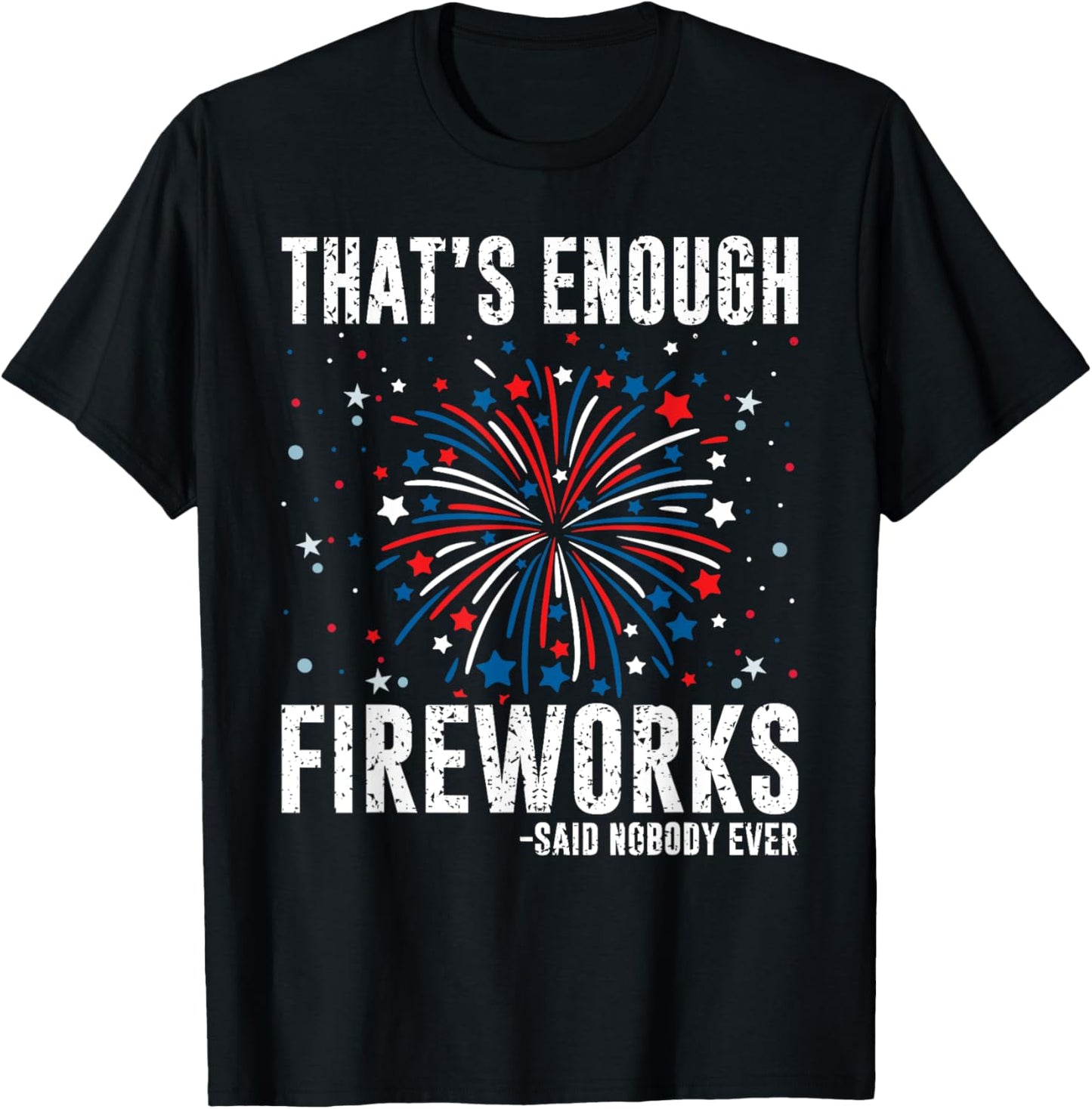 4th Of July Fourth Of July Funny Fireworks T-Shirt - T-Shirt | Black