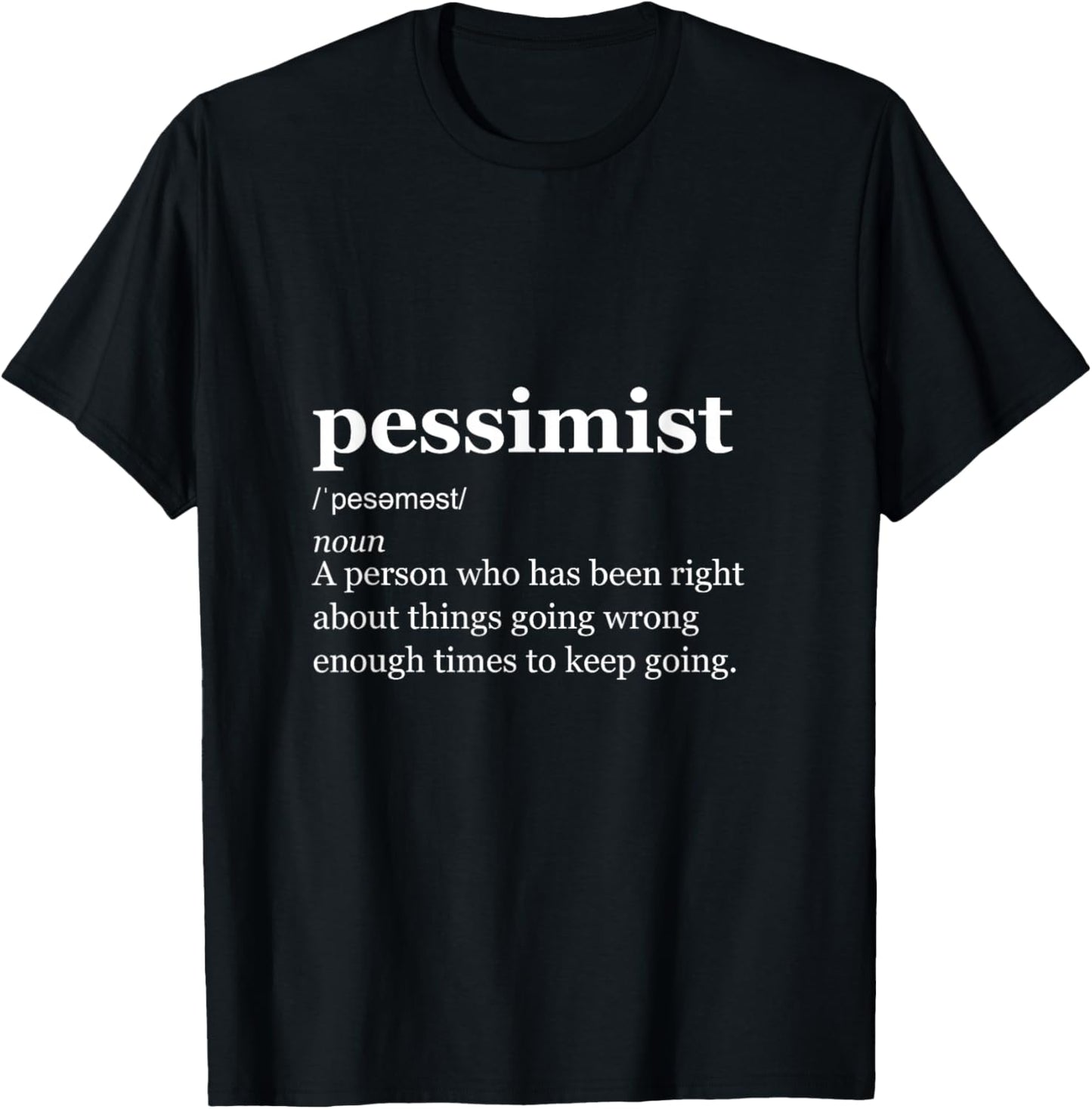 Définition Pessimiste drôle réaliste T-Shirt - T-Shirt | Black