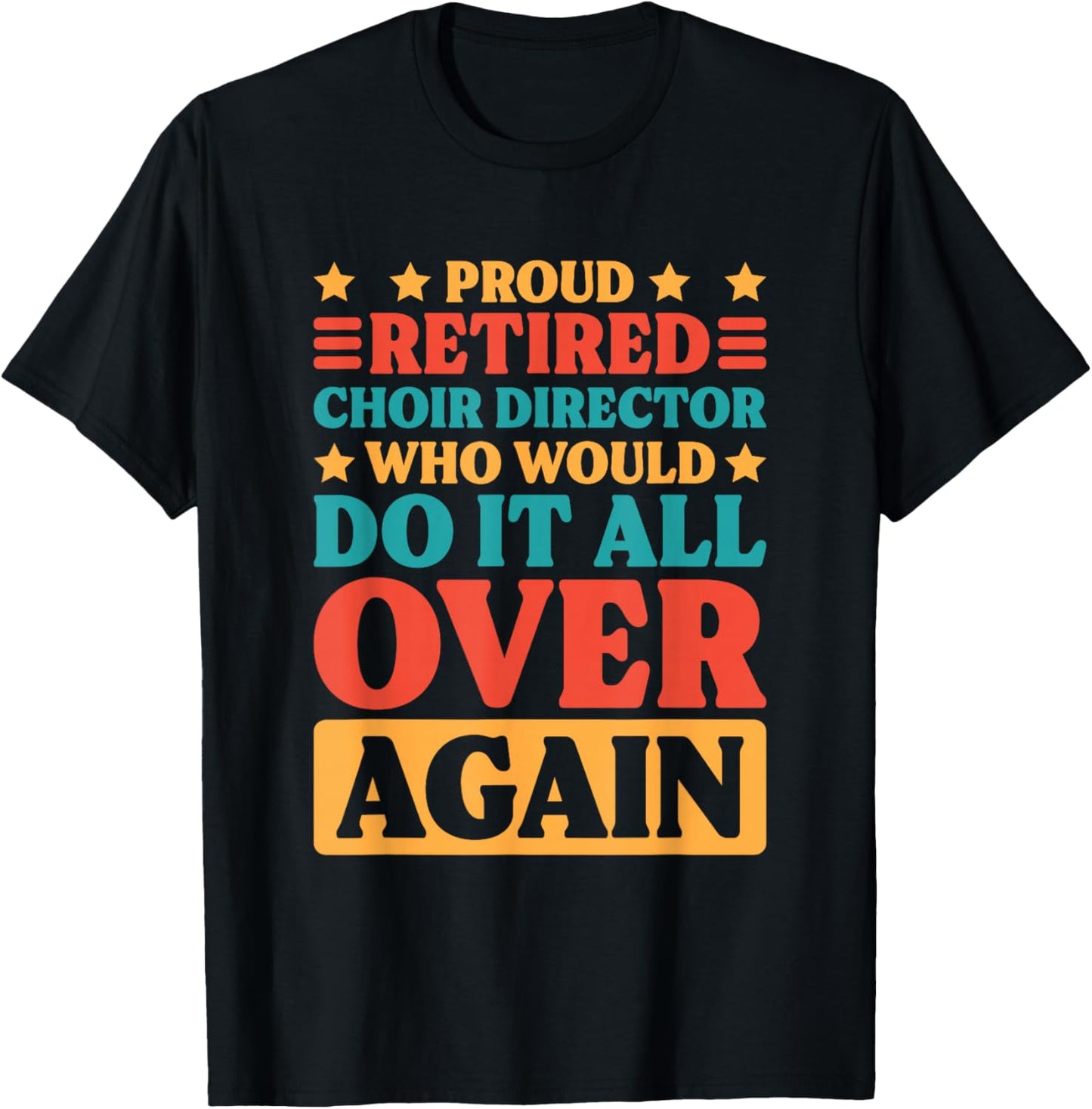 Retired Choir Director and Choir Teacher Retiring Men Women T-Shirt - T-Shirt | Black